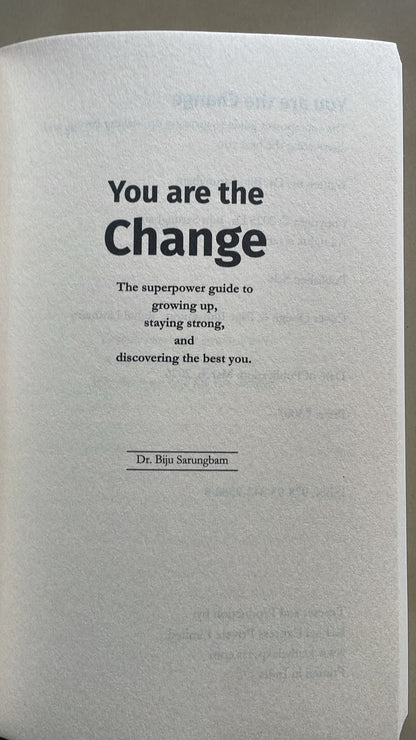 Buy You Are the Change by Dr. Biju Sarungbam, a practical guide to character, resilience and life skills covering discipline, leadership, digital responsibility and more.